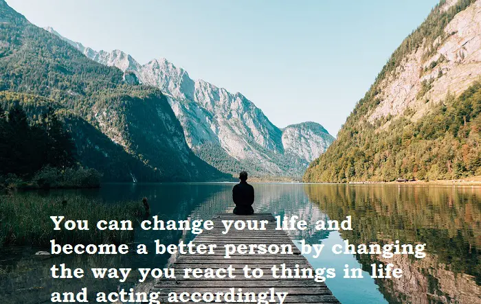 how can i change my life and become a better person